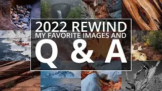 2022 Rewind | Q&A And My Favorite Images Of The Year