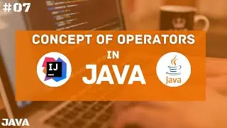 Operators, Types of Operators, Precedence And Associativity | Java Tutorial For Beginners | #07