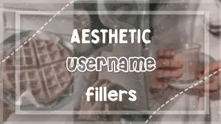 30 + aesthetic username fillers || ꒰:🦋:↷ 𝚋𝚕𝚡𝚜𝚜𝚒