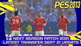 PES 2013 NEXT SEASON PATCH 2021 LATEST TRANSFER SEPTEMBER 2021 | MANCHESTER UNITED VS PSG | GAMEPLAY