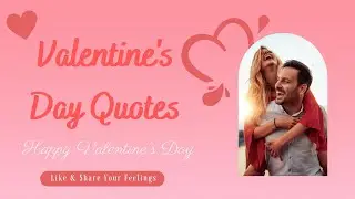 Happy Valentine's Day Quotes: Beautiful, Cute, Funny, Short, Heart Touching Quotes, Wishes, Messages