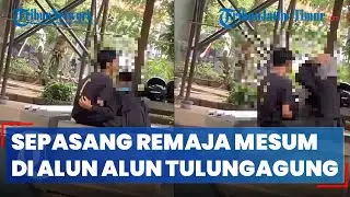 VIRAL Sepasang Remaja Bikin Geger Tulungagung, Peragakan Adegan ‘BERBAHAYA’ di Alun-alun