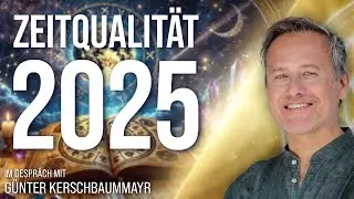 Zeitqualität 2025 – Was möchte durch Dich geboren werden? – Günter Kerschbaummayr im Gespräch
