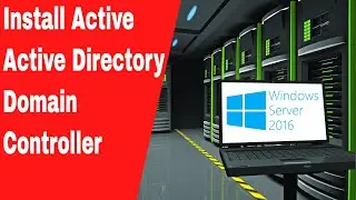 How to Setup Domain Controller on Windows Server 2016