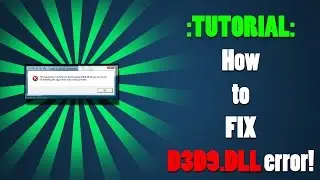 How To Fix D3D9.DLL error On Any Games!