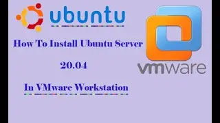 How to Install Ubuntu Server 20.04 in VMware Workstation Pro