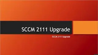 SCCM 2111 Upgrade