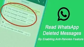 How To Read WhatsApp Deleted Messages [ Enable Anti Revoke on WhatsApp ]