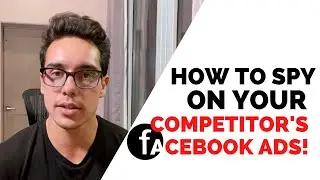 How To Spy On Your Competitor's Facebook Ads - Steal What You KNOW Is Working
