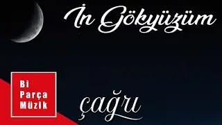 Çağrı - İn Gökyüzüm (Official Audio) | Stereo • 1080P FULL HD • 60 FPS