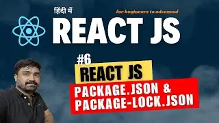 #6- React JS - package.json and package-lock.json