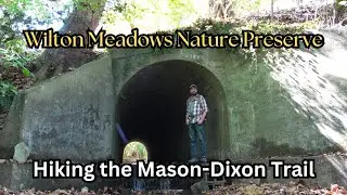 Wilton meadows Nature Preserve ~ Hiking the Mason-Dixon Trail