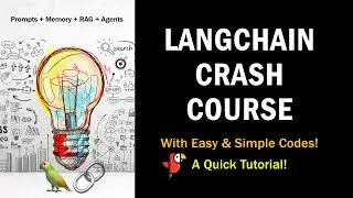 LangChain Crash Course with Easy & Working Codes | Prompts  + Memory + RAG + Agents