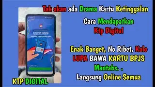 Cara mendapatkan kartu KTP digital, no ribert kalau ketinggalan kartu BPJS, semua dalam satu kartu
