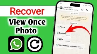 How To Recover WhatsApp View Once Photo/Video