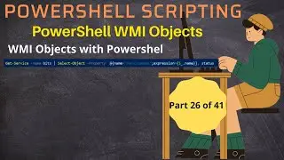 Powershell WMI get Objects filters how to use and Work With objects