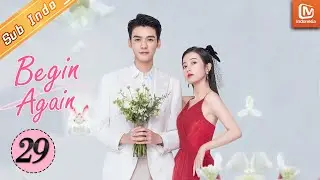 Begin Again [29]【INDO SUB】 Ling Rui & Lu Fangning Agak Canggung | MangoTV Indonesia
