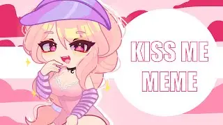 🍓KISS ME/LOVEMAIL - MEME| GACHA MEME🍓