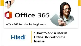 3. Create office 365 user account without license | Office 365 Tutorial | Hindi
