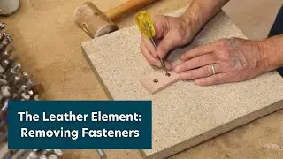 The Leather Element: Removing Fasteners