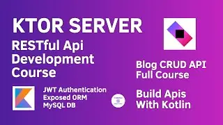 Ktor Server Full Course For Beginners | Building a REST Api  in Ktor with JWT Auth | Blog CRUD Api