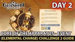 Genshin Impact How To Complete Event (Core of the Apparatus) Elemental Charge Event Guide