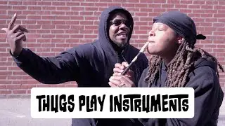 Thugs Play Instruments
