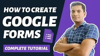 How to Create Google Form | Google Forms Complete Tutorial | 2024 @ShahKTech