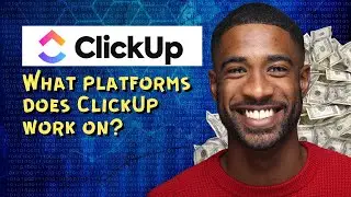 What platforms does ClickUp work on