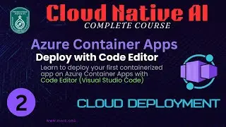 GenAI Quarter 5 Online Class 22: Azure Container Apps - Deep Dive: Deploy First App with Code Editor