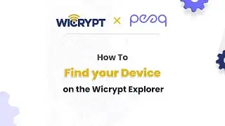 Onboarding a Wicrypt Device on the peaq Network (Step 2): How To Find Your Device on the Explorer.