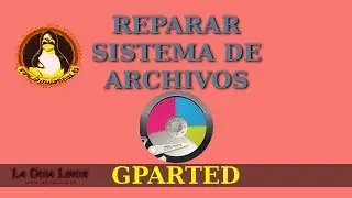 Reparar sistemas de archivos desde Gparted