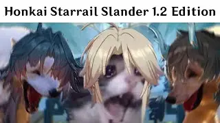 Honkai Starrail Slander 1.2 Edition