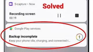 Backup Incomplete Keep Your Phone Idle Problem Fix | Backup Incomplete Google Play Services