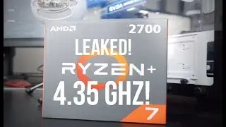 Leaked Ryzen 2700 4.35hz boost! Better overclocking and single core performance!