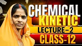 LECTURE-2 of Chemical kinetics class 12 l Class-12 che ch 4 l Chemical kinetics l Chemical Kineti...