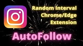 script automation for instagram - autofollow with random interval - chrome/edge extension - tutorial