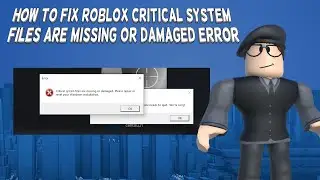 How To Fix Roblox Critical System Files Are Missing Or Damaged Error | Tutorial