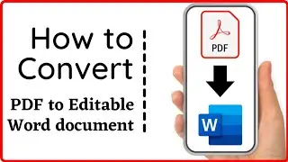 How to convert pdf to editable word document in mobile phone