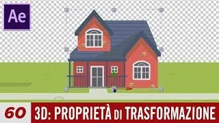 Corso After Effects - 60 - 3D: Proprietà di Trasformazione