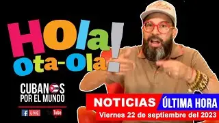 Alex Otaola en vivo, últimas noticias de Cuba  - Hola! Ota-Ola (viernes 22 de septiembre del 2023)