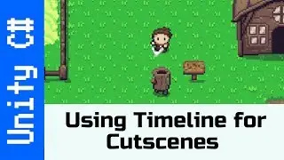 Using Timeline for Cutscenes in Unity: How to make a game like Zelda using Unity and C#