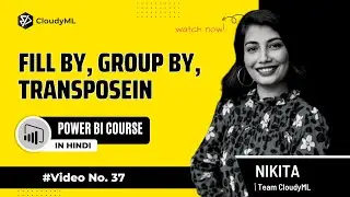 V-37 : Fill By, Group By, Transpose in | Complete PowerBI(Hindi)
