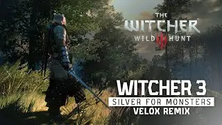 The Witcher 3 - Silver For Monsters (Vel0x Remix)
