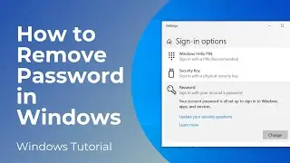 How to Remove Password in Windows 10 - Full Tutorial