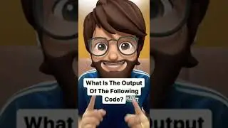 What Is The Output Of The Code? 