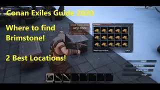 Conan exiles guide and tips 2020, where to find brimstone early game, where to find brimstone lake!