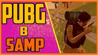 PUBG SAMP | УТРЕННИЙ СТРИМ | Last Alive | ОБЩАЕМСЯ [GTA 0.3.7]