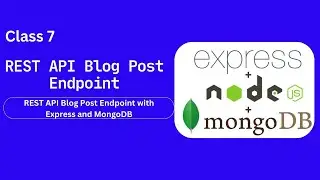 API Class 3: REST API Blog Post Endpoint with Express and MongoDB
