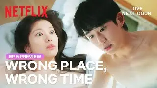 [EP 5 PREVIEW] Caught red-handed by Jung So-min's brother | Love Next Door | Netflix [ENG SUB]